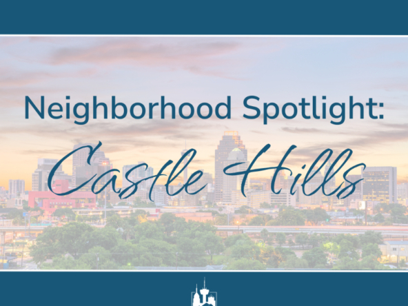 Neighborhood Spotlight Castle Hills - The Curtis Team - The Curtis Team TX - Doug Curtis - Central Texas Real Estate - San Antonio Real Estate - Bexar County Real Estate
